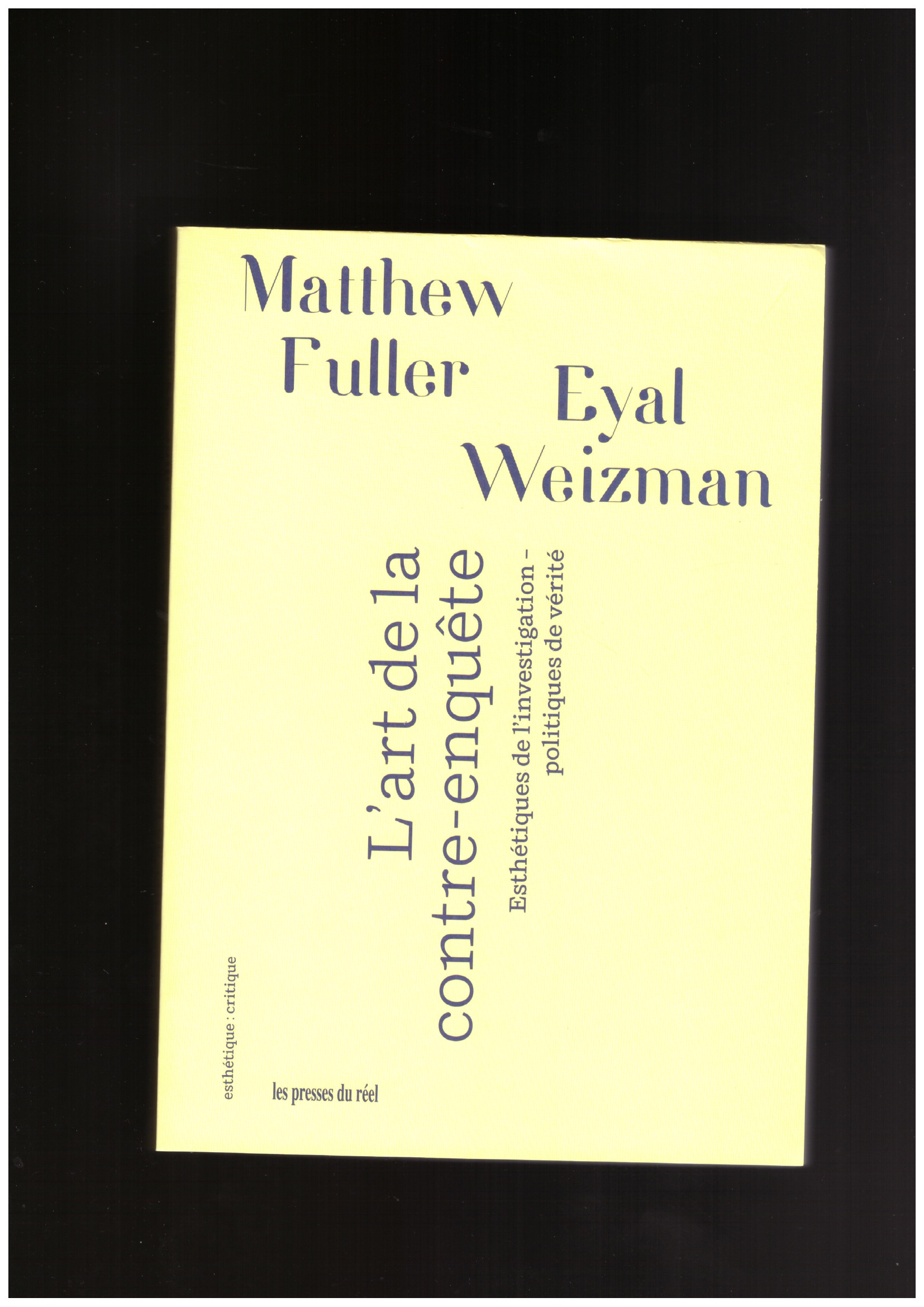 FULLER, Matthew; WEIZMAN, Eyal - L'art de la contre-enquête